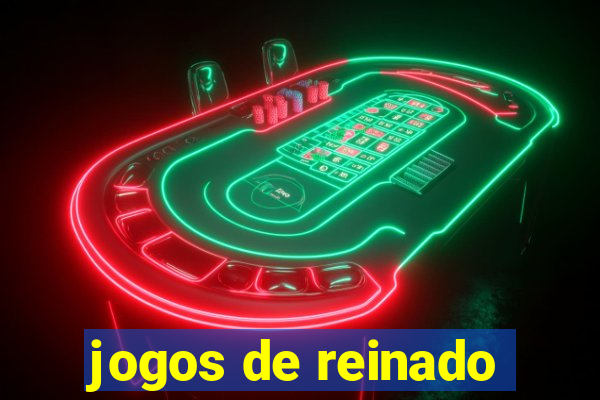 jogos de reinado